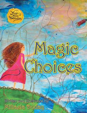 Magic Choices de Mihaela Dodan