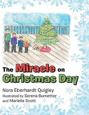 The Miracle on Christmas Day de Nora Eberhardt Quigley