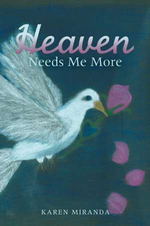 Heaven Needs Me More de Karen Miranda