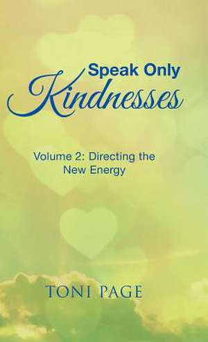Speak Only Kindnesses de Toni Page