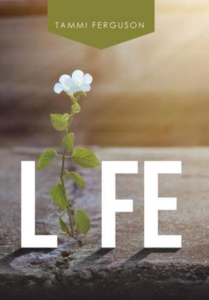 Life de Tammi Ferguson