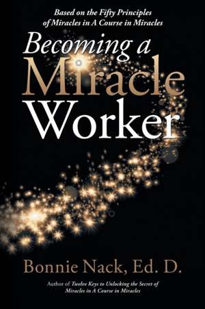 Becoming a Miracle Worker de Bonnie Nack Edd