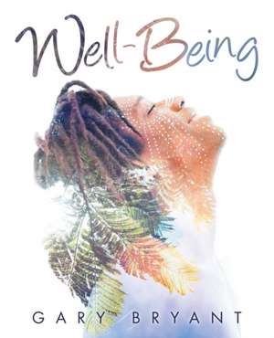 Well-Being de Gary Bryant