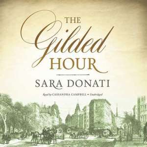 The Gilded Hour de Sara Donati