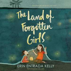 The Land of Forgotten Girls de Erin Entrada Kelly