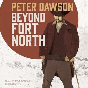 Beyond Fort North de Peter Dawson