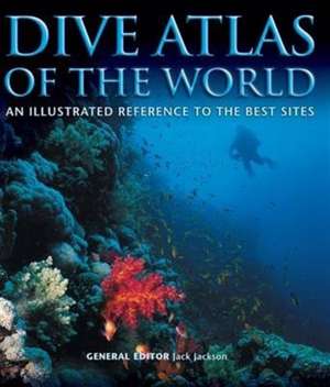 Dive Atlas of the World de Jack Jackson