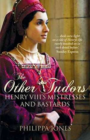 The Other Tudors de Philippa Jones