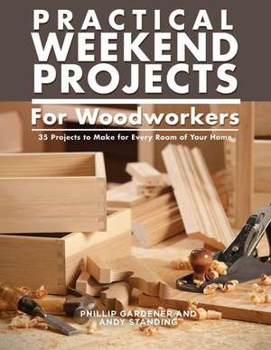 Practical Weekend Projects for Woodworkers de Andy Standing