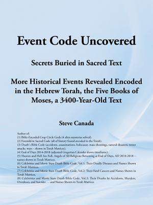 Event Code Uncovered: Secrets Buried in Sacred Text de Steve Canada