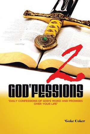 God'fessions 2: Daily Confessions of God's Word and Promises Over Your Life Volume Two de 'Goke Coker