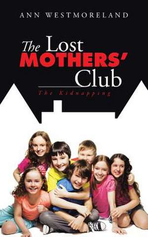 The Lost Mothers' Club: The Kidnapping de Ann Westmoreland