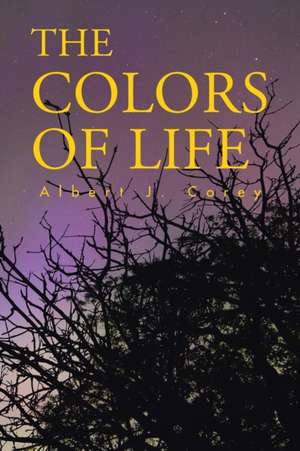 The Colors of Life de Albert J. Corey