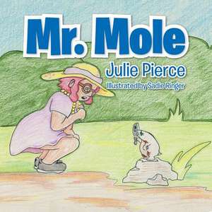 Mr. Mole de Julie Pierce