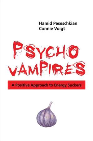 Psychovampires: A Positive Approach to Energy Suckers de Hamid Peseschkian