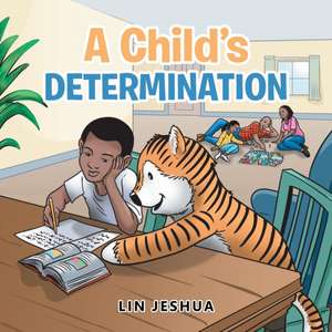 A Child's Determination de Lin Jeshua