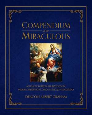 Compendium of the Miraculous de Albert E Graham