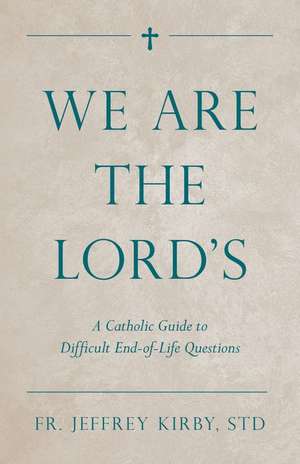 We Are the Lord's de Jeffrey Kirby