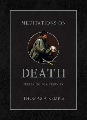 Meditations on Death de Thomas Á Kempis