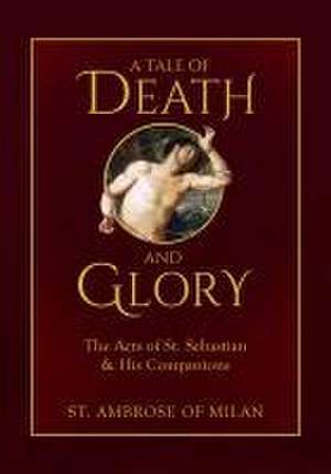 A Tale of Death and Glory de St Ambrose of Milan