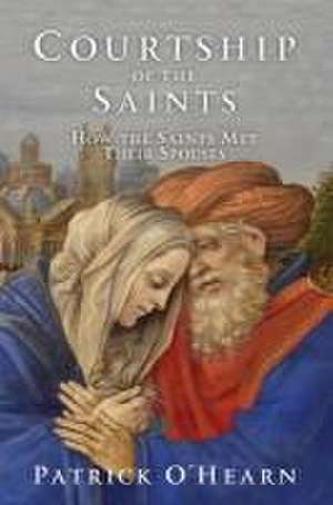 Courtship of the Saints de Patrick O'Hearn