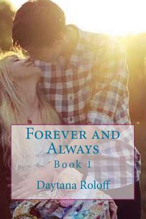 Forever and Always de Daytana S. Roloff