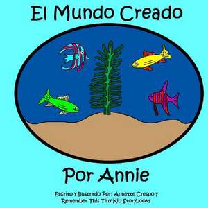 El Mundo Creado Por Annie de Annette Crespo