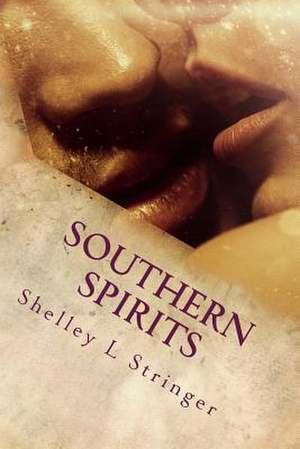 Southern Spirits de Shelley L. Stringer