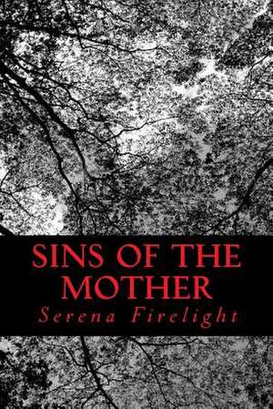 Sins of the Mother de Serena Phoenix Firelight