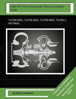 2000 Fiat Stilo Turbocharger Rebuild and Repair Guide de Brian Smothers