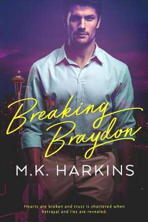 Breaking Braydon de Mk Harkins