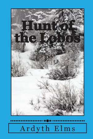 Hunt of the Lobo de Ardyth L. Elms