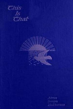 This Is That de Aimee Semple McPherson