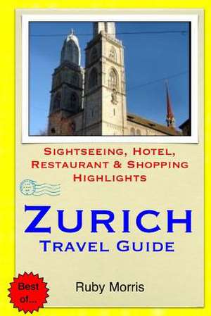 Zurich Travel Guide de Ruby Morris