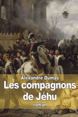 Les Compagnons de Jehu de Dumas Alexandre