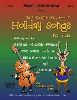 The Politically Correct Book Holiday Songs for Viola de Newman, MR Larry E.