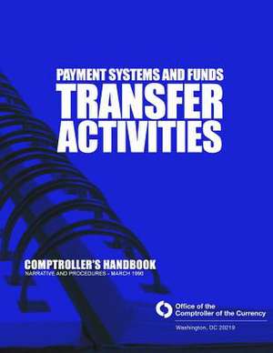 Payment System and Funds Transfer Activities de Comptroller of the Currency Administrato