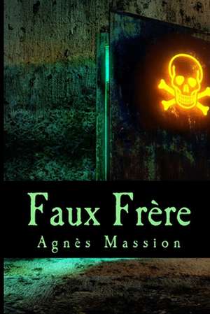 Faux Frere de Agnes L. Massion