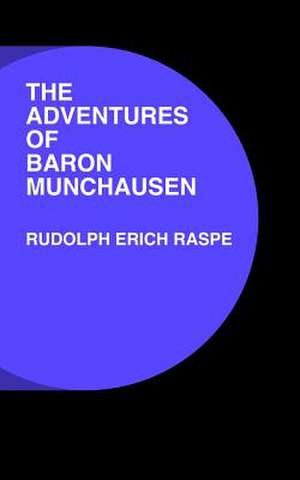 The Adventures of Baron Munchausen de Rudolph Erich Raspe