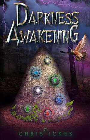 Darkness Awakening de Chris Ickes