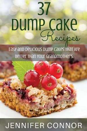 37 Dump Cake Recipes de MS Jennifer Connor