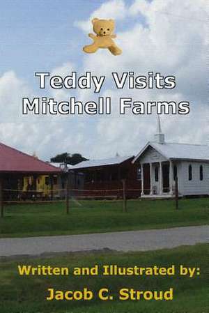 Teddy Visits Mitchell Farms de Jacob C. Stroud