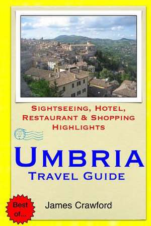 Umbria Travel Guide de James Crawford