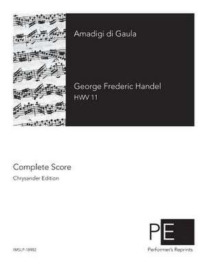 Amadigi Di Gaula de George Frideric Handel