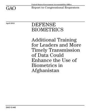 Defense Biometrics de Government Accountability Office (U S )