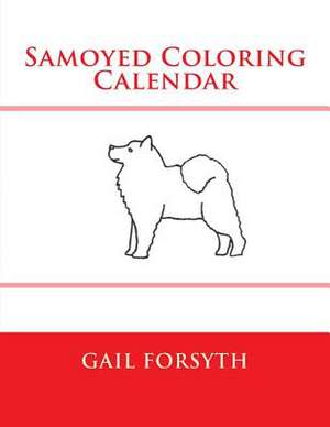 Samoyed Coloring Calendar de Gail Forsyth