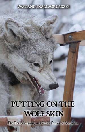 Putting on the Wolf Skin de Wayland Skallagrimsson