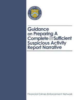 Guidance on Preparing a Complete and Sufficient Suspicious Activity Report Narrative de Financial Crimes Enforcement Network