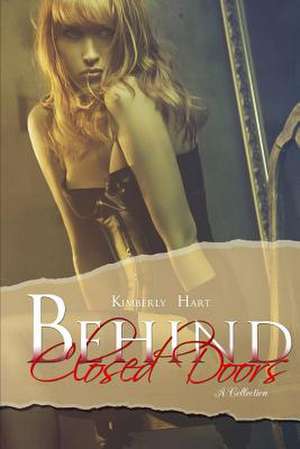 Behind Closed Doors de Kimberly Hart