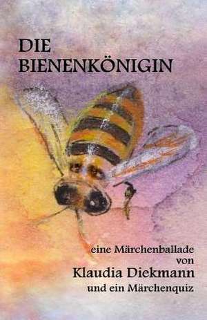 Die Bienenkoenigin de Klaudia Diekmann